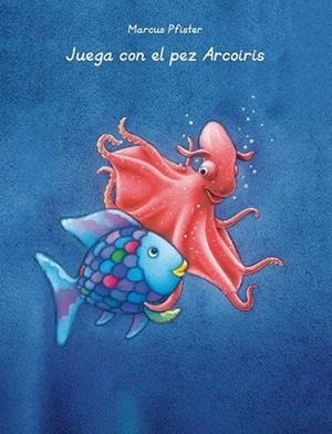 Juega con el pez Arcoíris | 9788401906435 | PFISTER, MARCUS | Librería Castillón - Comprar libros online Aragón, Barbastro