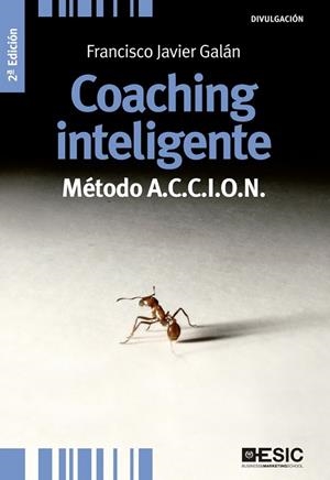 Coaching inteligente. Método A.C.C.I.O.N | 9788473569750 | Galán, Francisco Javier | Librería Castillón - Comprar libros online Aragón, Barbastro