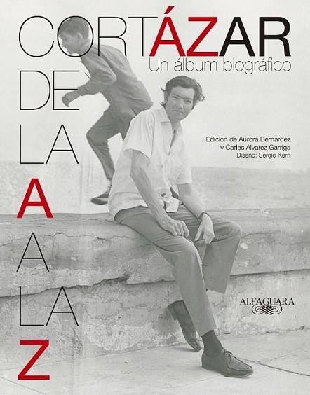 Cortázar de la A a la Z | 9788420415932 | Carles Álvarez Garriga Aurora Bernárdez | Librería Castillón - Comprar libros online Aragón, Barbastro