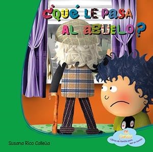 QUE LE PASA AL ABUELO? | 9788494144370 | Rico Calleja, Susana | Librería Castillón - Comprar libros online Aragón, Barbastro