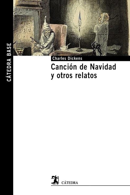 Canción de Navidad y otros relatos - Cátedra base | 9788437631264 | Dickens, Charles | Librería Castillón - Comprar libros online Aragón, Barbastro