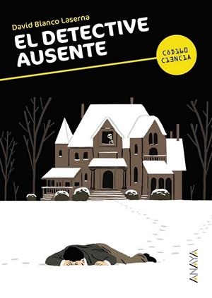 El detective ausente - Código ciencia 6 | 9788467840391 | Blanco Laserna, David | Librería Castillón - Comprar libros online Aragón, Barbastro