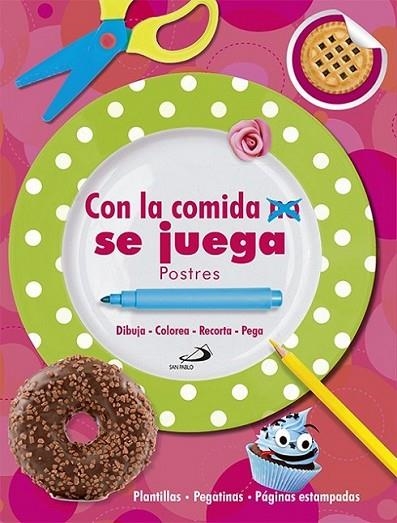 Con la comida no se juega. Postres | 9788428542456 | VV.AA. | Librería Castillón - Comprar libros online Aragón, Barbastro