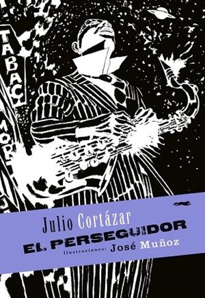 El perseguidor | 9788494164545 | Cortázar, Julio | Librería Castillón - Comprar libros online Aragón, Barbastro