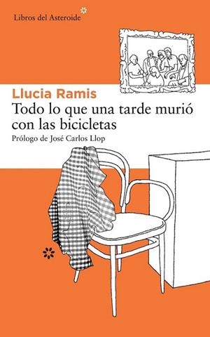 Todo lo que una tarde murió con las bicicletas | 9788415625476 | Ramis Laloux, Llucia | Librería Castillón - Comprar libros online Aragón, Barbastro