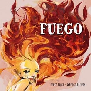 Fuego | 9788448837181 | Mercè López Ascanio Rebecca Beltrán | Librería Castillón - Comprar libros online Aragón, Barbastro