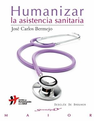 Humanizar la asistencia sanitaria | 9788433027030 | Bermejo Higuera, José Carlos | Librería Castillón - Comprar libros online Aragón, Barbastro