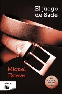 El juego de Sade | 9788498729399 | Miquel Esteve | Librería Castillón - Comprar libros online Aragón, Barbastro