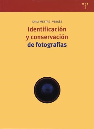 Identificación y conservación de fotografías | 9788497047616 | Mestre i Vergés, Jordi | Librería Castillón - Comprar libros online Aragón, Barbastro