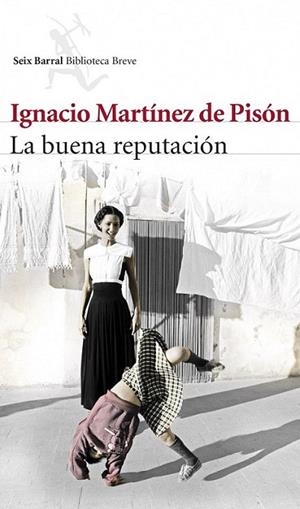 La buena reputación | 9788432222535 | Ignacio Martínez de Pisón | Librería Castillón - Comprar libros online Aragón, Barbastro