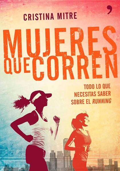 Mujeres que corren | 9788499983943 | Mitre, Cristina | Librería Castillón - Comprar libros online Aragón, Barbastro
