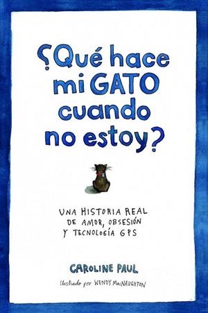 ¿Qué hace mi gato cuando no estoy? | 9788434417540 | Paul, Caroline | Librería Castillón - Comprar libros online Aragón, Barbastro