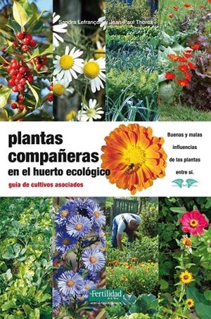 Plantas compañeras del huerto | 9788494058219 | Lefrançois, Sandra; Thorez, Jean-Paul | Librería Castillón - Comprar libros online Aragón, Barbastro
