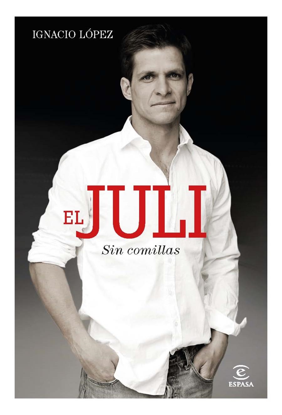 El Juli sin comillas | 9788467041033 | López, Ignacio | Librería Castillón - Comprar libros online Aragón, Barbastro