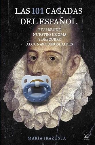 Las 101 cagadas del español | 9788467041378 | Irazusta Lara, María | Librería Castillón - Comprar libros online Aragón, Barbastro