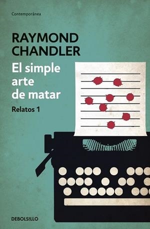 El simple arte de matar : Relatos 1 | 9788490325766 | Raymond Chandler | Librería Castillón - Comprar libros online Aragón, Barbastro
