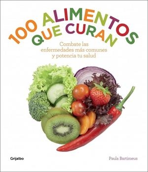 100 alimentos que curan | 9788415989400 | BARTIMEUS, PAULA | Librería Castillón - Comprar libros online Aragón, Barbastro