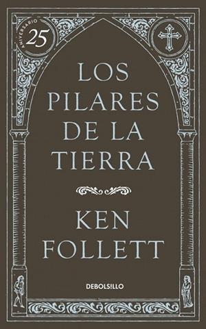 Los pilares de la tierra (ed.25 aniversario bolsillo) | 9788490622834 | Follett, Ken | Librería Castillón - Comprar libros online Aragón, Barbastro