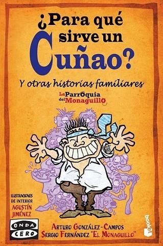 ¿Para qué sirve un cuñao? | 9788467034844 | Fernández «El Monaguillo», Sergio; González-Campos, Arturo | Librería Castillón - Comprar libros online Aragón, Barbastro