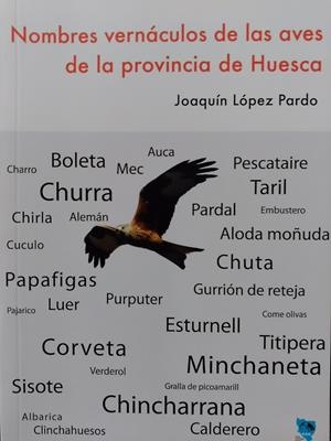 Nombres vernaculos de las aves de la provincia de Huesca | 9788461684601 | López Pardo, Joaquín | Librería Castillón - Comprar libros online Aragón, Barbastro