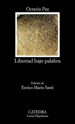 Libertad bajo palabra | 9788437632933 | Paz, Octavio | Librería Castillón - Comprar libros online Aragón, Barbastro
