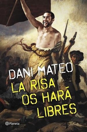La risa os hará libres | 9788408126775 | Mateo, Dani | Librería Castillón - Comprar libros online Aragón, Barbastro