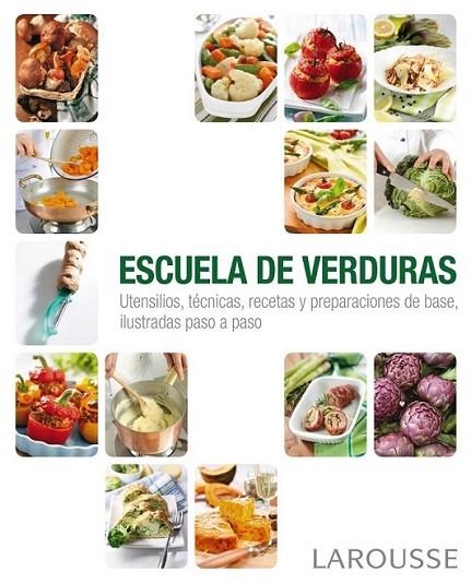 Escuela de verduras | 9788415785132 | Larousse Editorial | Librería Castillón - Comprar libros online Aragón, Barbastro