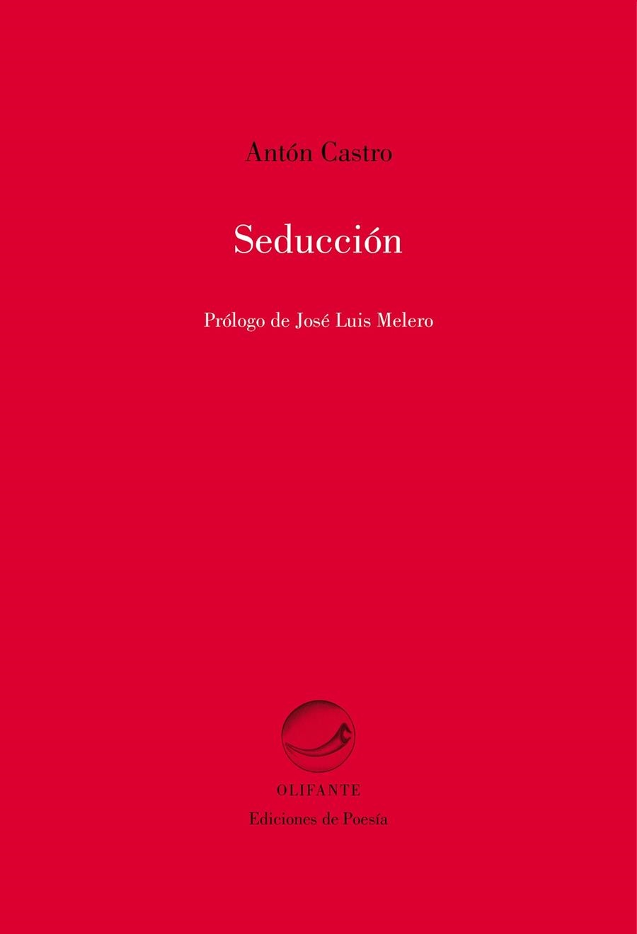 SEDUCCIÓN | 9788492942640 | CASTRO, ANTÓN | Librería Castillón - Comprar libros online Aragón, Barbastro