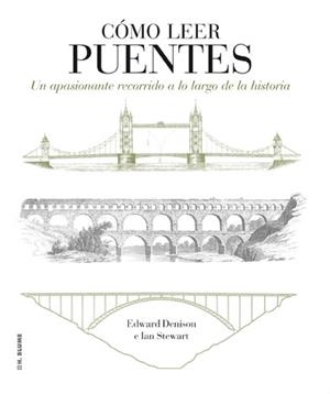 Cómo leer puentes | 9788496669871 | Denison, Edward; Stewart, Ian | Librería Castillón - Comprar libros online Aragón, Barbastro