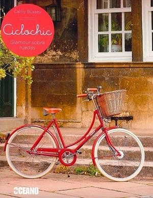 Ciclochic : Glamour sobre ruedas | 9788475568614 | Bussey, Cathy | Librería Castillón - Comprar libros online Aragón, Barbastro