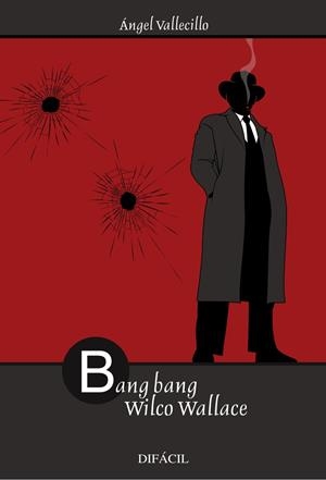 BANG BANG, WILCO WALLACE | 9788492476367 | VALLECILLO, ANGEL | Librería Castillón - Comprar libros online Aragón, Barbastro