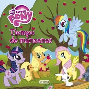 My Little Pony. Tiempo de manzanas. Libro de lectura con póster | 9788444168760 | Galinska  Barbara | Librería Castillón - Comprar libros online Aragón, Barbastro