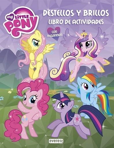 My Little Pony. Destellos y brillos | 9788444169279 | HASBRO INTERNATIONAL INC. | Librería Castillón - Comprar libros online Aragón, Barbastro