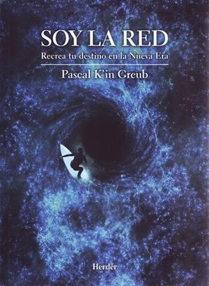 Soy la Red | 9786077727255 | K'in Greub, Pascal | Librería Castillón - Comprar libros online Aragón, Barbastro