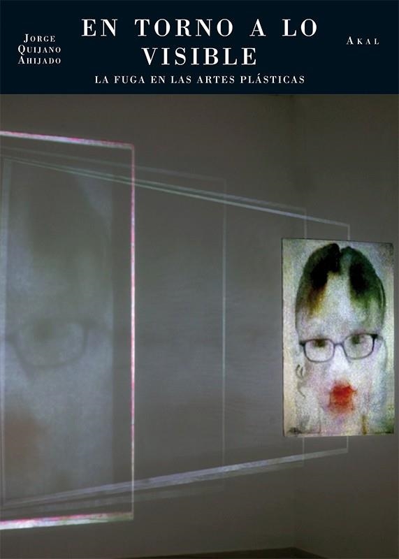 En torno a lo visible | 9788446038795 | Quijano Ahijado, Jorge | Librería Castillón - Comprar libros online Aragón, Barbastro