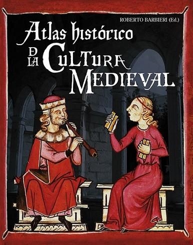 ATLAS HISTÓRICO DE LA CULTURA MEDIEVAL | 9788428531351 | BARBIERI, ROBERTO | Librería Castillón - Comprar libros online Aragón, Barbastro