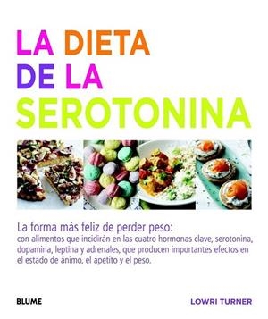 La dieta de la serotonina | 9788415317715 | Turner, Lowri | Librería Castillón - Comprar libros online Aragón, Barbastro