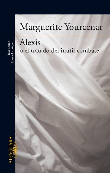 Alexis o el tratado del inútil combate | 9788420416502 | Marguerite Yourcenar | Librería Castillón - Comprar libros online Aragón, Barbastro