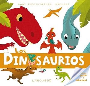 Baby enciclopedia. Los dinosaurios | 9788415785385 | Larousse Editorial | Librería Castillón - Comprar libros online Aragón, Barbastro
