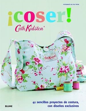 Cath Kidston. ¡coser! | 9788415317821 | Kidston, Cath | Librería Castillón - Comprar libros online Aragón, Barbastro