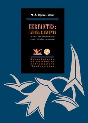 Cervantes: Camina e inventa | 9788484728696 | Teijeiro Fuentes, Miguel Ángel | Librería Castillón - Comprar libros online Aragón, Barbastro
