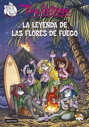 La leyenda de las flores de fuego - Tea Stilton 15 | 9788408115847 | Stilton, Tea | Librería Castillón - Comprar libros online Aragón, Barbastro