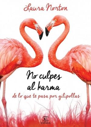 No culpes al karma de lo que te pasa por gilipollas | 9788467041583 | Norton, Laura | Librería Castillón - Comprar libros online Aragón, Barbastro