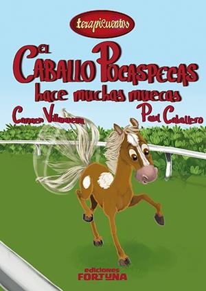 El caballo Pocaspecas hace muchas muecas | 9788494163432 | Villanueva Rivero, Carmen | Librería Castillón - Comprar libros online Aragón, Barbastro