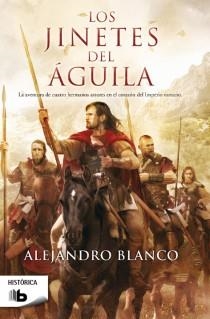 Los jinetes del águila | 9788498729474 | Alejandro Blanco | Librería Castillón - Comprar libros online Aragón, Barbastro