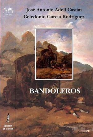 Bandoleros. Historias y leyendas románticas españolas | 9788479606725 | Adell Castán, José Antonio; García Rodríguez, Celedonio | Librería Castillón - Comprar libros online Aragón, Barbastro