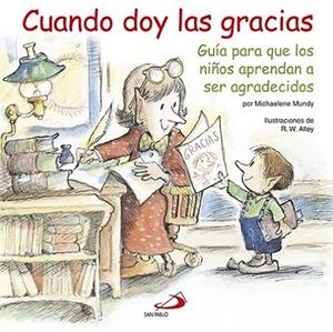 Cuando doy las gracias | 9788428543422 | Alley, Robert W., Mundy, Michaelene | Librería Castillón - Comprar libros online Aragón, Barbastro