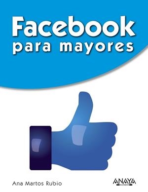 Facebook para mayores | 9788441535558 | Martos Rubio, Ana | Librería Castillón - Comprar libros online Aragón, Barbastro