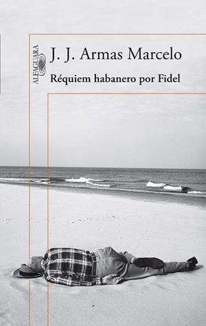 RÉQUIEM HABANERO POR FIDEL | 9788420416304 | J.J. Armas Marcelo | Librería Castillón - Comprar libros online Aragón, Barbastro