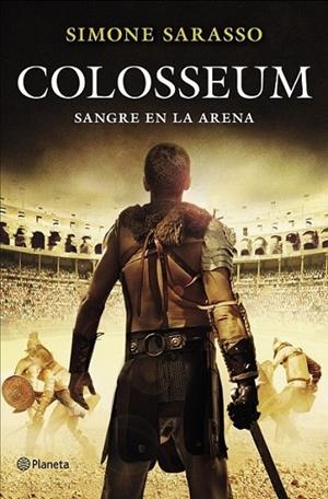 Colosseum : Sangre en la arena | 9788408128144 | Sarasso, Simone | Librería Castillón - Comprar libros online Aragón, Barbastro